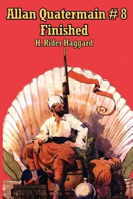 Allan Quatermain #8: Finito - Allan Quatermain #8: Finished