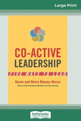 Leadership co-attiva: Cinque modi per guidare (edizione a stampa grande 16pt) - Co-Active Leadership: Five Ways to Lead (16pt Large Print Edition)
