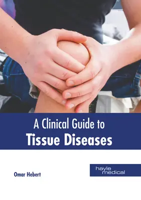 Guida clinica alle malattie dei tessuti - A Clinical Guide to Tissue Diseases