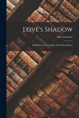 L'ombra dell'amore: Libro primo della trilogia I piccoli Ottley - Love's Shadow: Book One of the trilogy The Little Ottleys