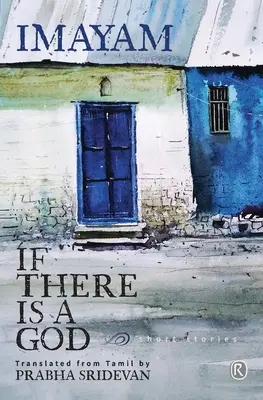 Se c'è un Dio e altre storie: Racconti brevi - If there is a God and other stories: Short stories