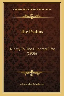I Salmi: Da novanta a centocinquanta (1906) - The Psalms: Ninety To One Hundred Fifty (1906)