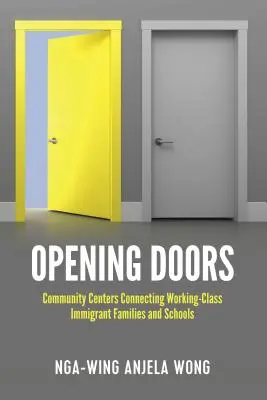 Aprire le porte: Centri comunitari che collegano le famiglie immigrate della classe operaia e le scuole - Opening Doors: Community Centers Connecting Working-Class Immigrant Families and Schools