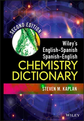Dizionario di chimica inglese-spagnolo e spagnolo-inglese della Wiley - Wiley's English-Spanish, Spanish-English Chemistry Dictionary