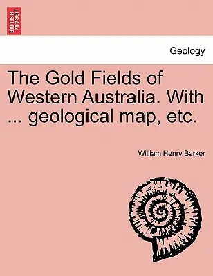 I campi d'oro dell'Australia occidentale. con ... carta geologica, ecc. - The Gold Fields of Western Australia. with ... Geological Map, Etc.