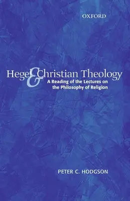 Hegel e la teologia cristiana: Una lettura delle Lezioni di Filosofia della Religione - Hegel and Christian Theology: A Reading of the Lectures on the Philosophy of Religion