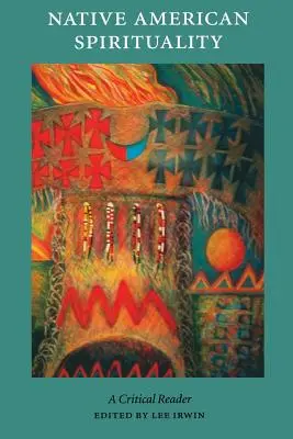 Spiritualità dei nativi americani: Una lettura critica - Native American Spirituality: A Critical Reader