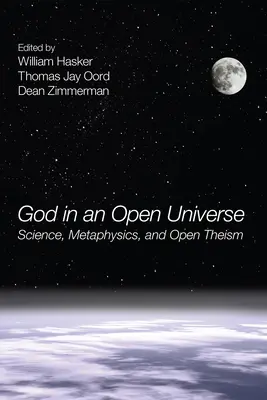 Dio in un universo aperto: Scienza, metafisica e teismo aperto - God in an Open Universe: Science, Metaphysics, and Open Theism