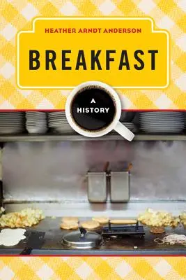 Colazione: Una storia - Breakfast: A History