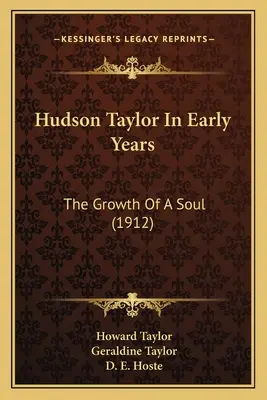 Hudson Taylor nei primi anni: La crescita di un'anima (1912) - Hudson Taylor In Early Years: The Growth Of A Soul (1912)