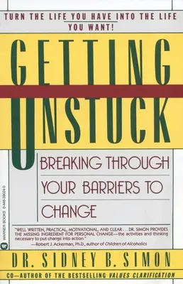 Liberarsi: Superare le barriere al cambiamento - Getting Unstuck: Breaking Through Your Barriers to Change