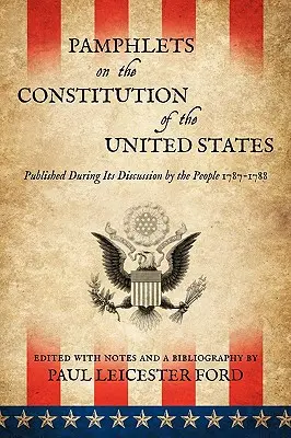 Opuscoli sulla Costituzione degli Stati Uniti - Pamphlets on the Constitution of the United States