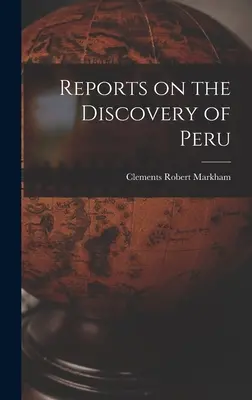 Relazioni sulla scoperta del Perù - Reports on the Discovery of Peru