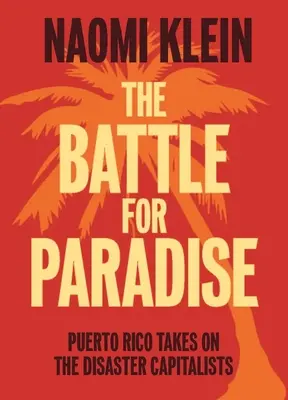 La battaglia per il paradiso: Porto Rico affronta i capitalisti del disastro - The Battle for Paradise: Puerto Rico Takes on the Disaster Capitalists