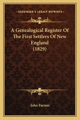 Registro genealogico dei primi coloni del New England (1829) - A Genealogical Register Of The First Settlers Of New England (1829)