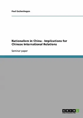 Il nazionalismo in Cina - Implicazioni per le relazioni internazionali cinesi - Nationalism in China - Implications for Chinese International Relations