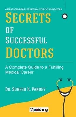 I segreti dei medici di successo: Una guida completa per una carriera medica appagante - Secrets of Successful Doctors: A Complete Guide to a Fulfilling Medical Career