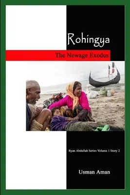 Rohingya - L'esodo dei nuovi arrivati - Rohingya - The Newage Exodus