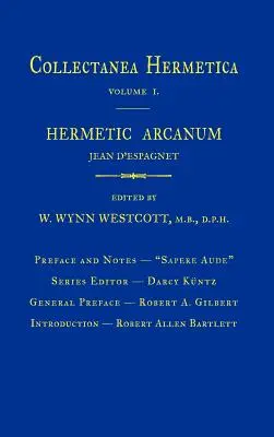 Arcani ermetici: Collectanea Hermetica Volume 1 - Hermetic Arcanum: Collectanea Hermetica Volume 1