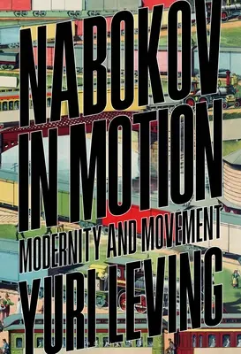 Nabokov in movimento: Modernità e movimento - Nabokov in Motion: Modernity and Movement