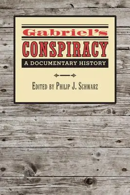La cospirazione di Gabriele: Una storia documentata - Gabriel's Conspiracy: A Documentary History