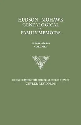 Memorie genealogiche e familiari degli Hudson-Mohawk. in quattro volumi. Volume I - Hudson-Mohawk Genealogical and Family Memoirs. in Four Volumes. Volume I