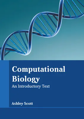 Biologia computazionale: Un testo introduttivo - Computational Biology: An Introductory Text