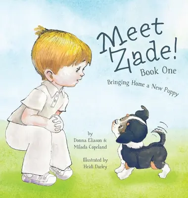Vi presento Zade! Portare a casa un nuovo cucciolo - Meet Zade!: Bringing Home a New Puppy