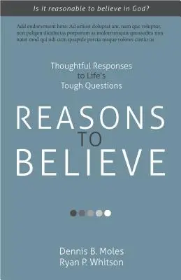 Ragioni per credere: Risposte ponderate alle domande più difficili della vita - Reasons to Believe: Thoughtful Responses to Life's Tough Questions