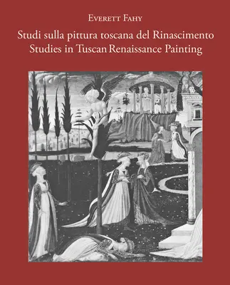 Studi sulla Pittura Toscana del Rinascimento - Studies in Tuscan Renaissance Painting/Studi Sulla Pittura Toscana del Rinascimento