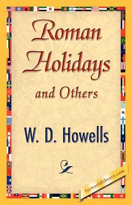 Vacanze romane e altro - Roman Holidays and Others