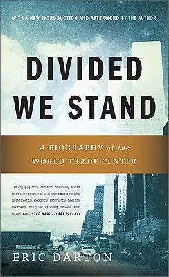 Divided We Stand: Una biografia del World Trade Center di New York - Divided We Stand: A Biography of New York's World Trade Center