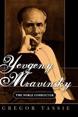Yevgeny Mravinsky: Il nobile direttore d'orchestra - Yevgeny Mravinsky: The Noble Conductor