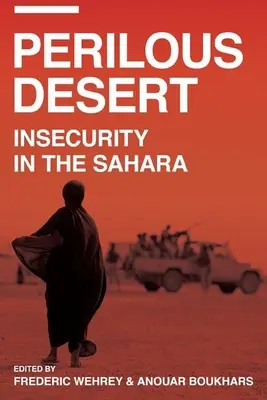 Deserto pericoloso: L'insicurezza nel Sahara - Perilous Desert: Insecurity in the Sahara