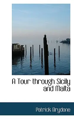 Viaggio in Sicilia e a Malta - A Tour Through Sicily and Malta