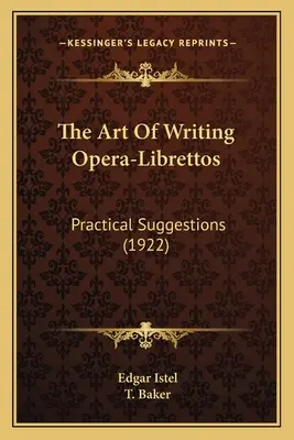 L'arte di scrivere opere-libro: Suggerimenti pratici (1922) - The Art Of Writing Opera-Librettos: Practical Suggestions (1922)