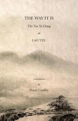 Il modo in cui è: il Tao Te Ching di Lao Tzu - The Way It Is: The Tao Te Ching of Lao Tzu