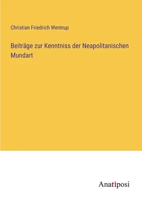 Ricerca sulla conoscenza del Mundart napoletano - Beitrge zur Kenntniss der Neapolitanischen Mundart