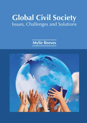 La società civile globale: Problemi, sfide e soluzioni - Global Civil Society: Issues, Challenges and Solutions