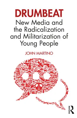Drumbeat: I nuovi media e la radicalizzazione e militarizzazione dei giovani - Drumbeat: New Media and the Radicalization and Militarization of Young People