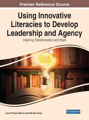 L'uso di alfabetizzazioni innovative per sviluppare la leadership e l'agency: Ispirare trasformazione e speranza - Using Innovative Literacies to Develop Leadership and Agency: Inspiring Transformation and Hope