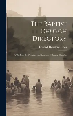 L'annuario delle chiese battiste: Guida alle dottrine e alle pratiche delle chiese battiste. - The Baptist Church Directory: A Guide to the Doctrines and Practices of Baptist Churches