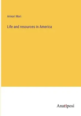 Vita e risorse in America - Life and resources in America