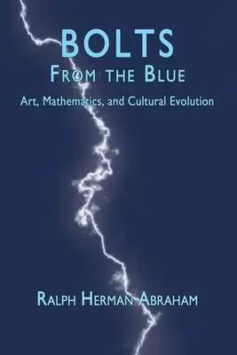 Bolts from the Blue: Arte, matematica ed evoluzione culturale - Bolts from the Blue: Art, Mathematics, and Cultural Evolution