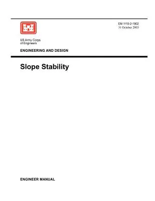 Ingegneria e progettazione: Stabilità dei pendii (Manuale dell'ingegnere 1110-2-1902) - Engineering and Design: Slope Stability (Engineer Manual 1110-2-1902)