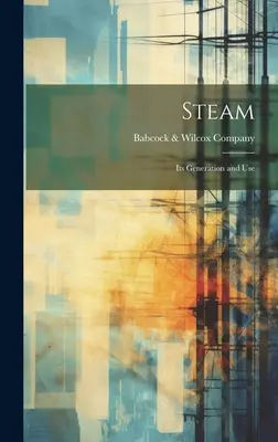 Il vapore: Generazione e utilizzo - Steam: Its Generation and Use