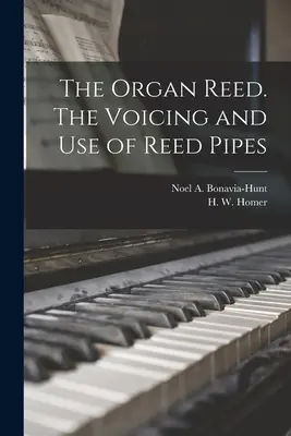 L'ancia dell'organo. Il suono e l'uso delle canne d'organo (Bonavia-Hunt Noel a. (Noel Aubrey)) - The Organ Reed. The Voicing and Use of Reed Pipes (Bonavia-Hunt Noel a. (Noel Aubrey))