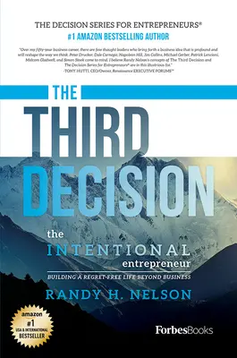 La terza decisione: L'imprenditore intenzionale, costruire una vita senza rimpianti al di là degli affari - The Third Decision: The Intentional Entrepreneur, Building a Regret-Free Life Beyond Business