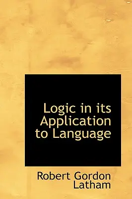 La logica nella sua applicazione al linguaggio - Logic in its Application to Language