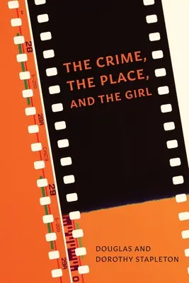 Il crimine, il luogo e la ragazza - The Crime, The Place, and The Girl